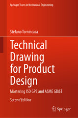 Technical Drawing for Product Design: Mastering ISO GPS and Asme Gd&t (Second 2024) - Ingram