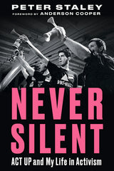 Never Silent: ACT Up and My Life in Activism - Ingram