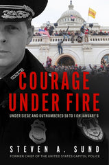 Courage Under Fire: The Definitive Account from Inside the Capitol on January 6th - Ingram