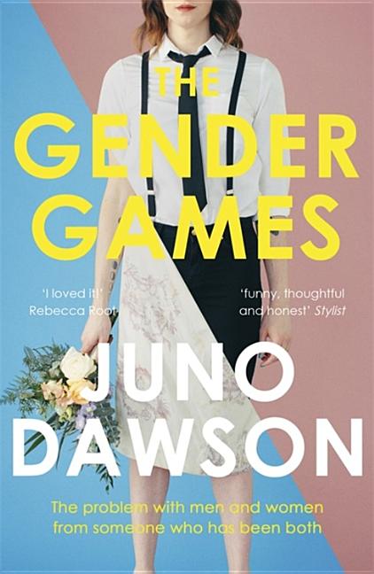 Gender Games: The Problem with Men and Women, from Someone Who Has Been Both - Ingram