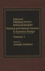 Human Productivity Enhancement: Training and Human Factors in Systems Design, Volume I - Ingram