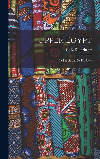Upper Egypt: Its People and Its Products - Ingram