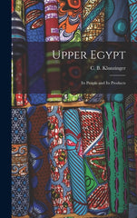 Upper Egypt: Its People and Its Products - Ingram