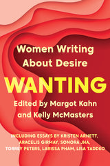 Wanting: Women Writing about Desire - Ingram