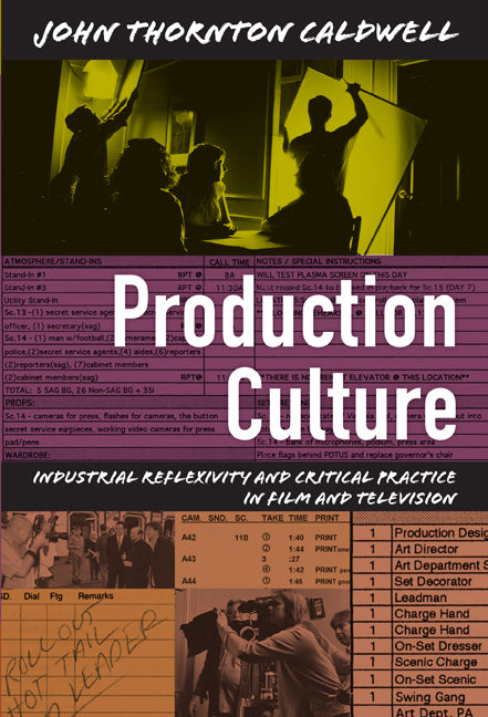Production Culture: Industrial Reflexivity and Critical Practice in Film and Television - Ingram