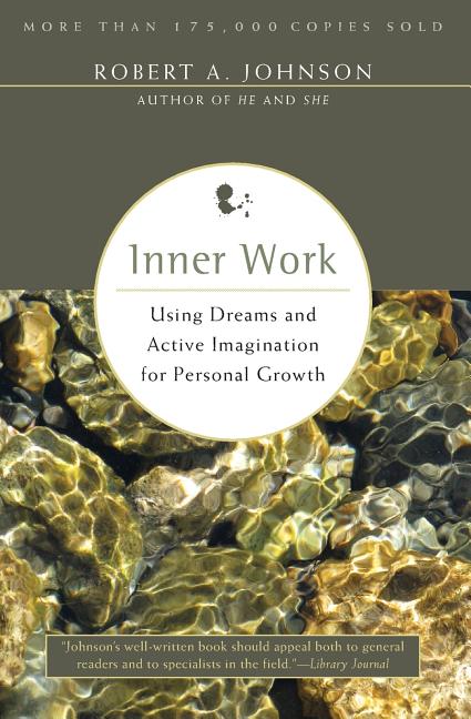 Inner Work: Using Dreams and Active Imagination for Personal Growth (Revised) - Ingram