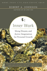 Inner Work: Using Dreams and Active Imagination for Personal Growth (Revised) - Ingram