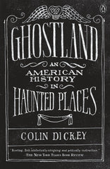 Ghostland: An American History in Haunted Places - Ingram