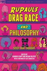Rupaul's Drag Race and Philosophy: Sissy That Thought - Ingram