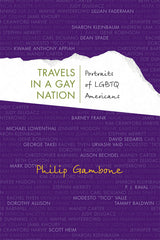 Travels in a Gay Nation: Portraits of LGBTQ Americans - Ingram