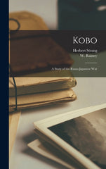 Kobo: a Story of the Russo-Japanese War - Ingram