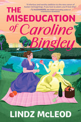 The Miseducation of Caroline Bingley: A Sapphic Regency Historical Romance of Forbidden Love (Original) - Ingram