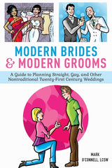 Modern Brides & Modern Grooms: A Guide to Planning Straight, Gay, and Other Nontraditional Twenty-First-Century Weddings - Ingram
