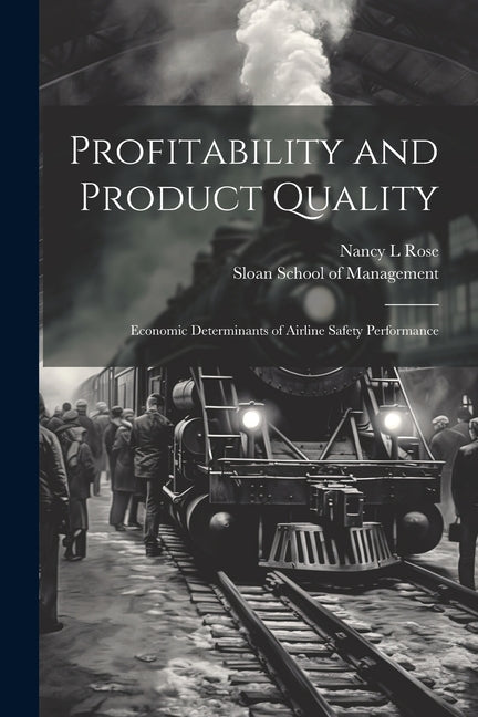Profitability and Product Quality: Economic Determinants of Airline Safety Performance - Ingram