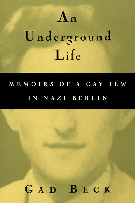 Underground Life: Memoirs of a Gay Jew in Nazi Berlin - Ingram