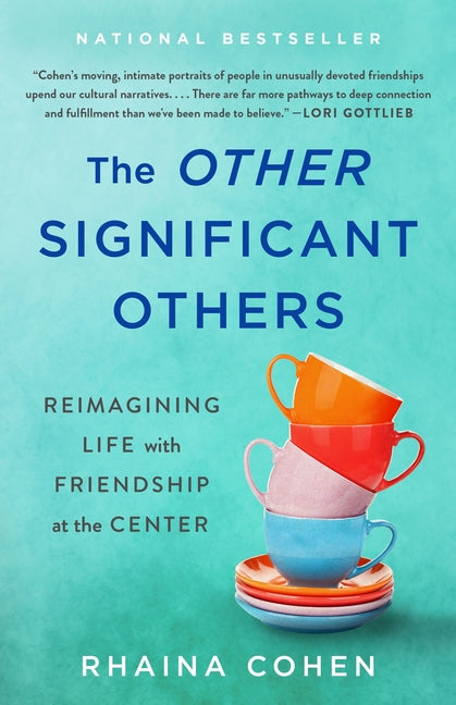 Other Significant Others: Reimagining Life with Friendship at the Center - Ingram