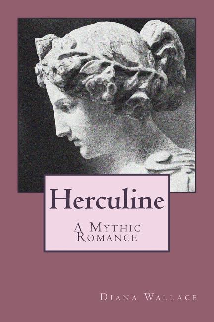 Herculine: A Mythic Romance - Ingram