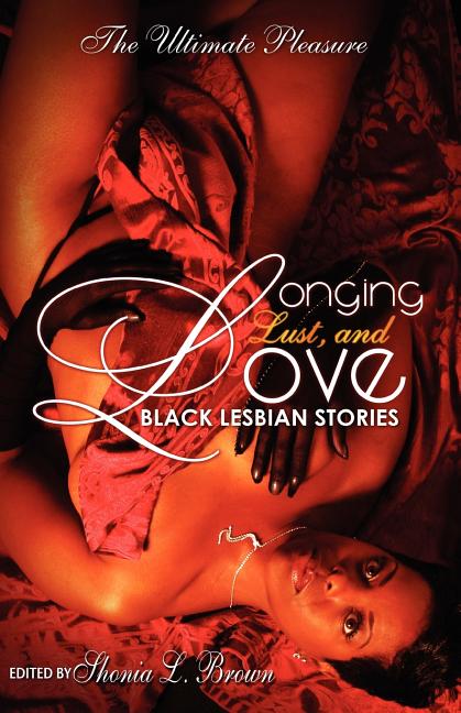Longing, Lust, and Love: Black Lesbian Stories - Ingram