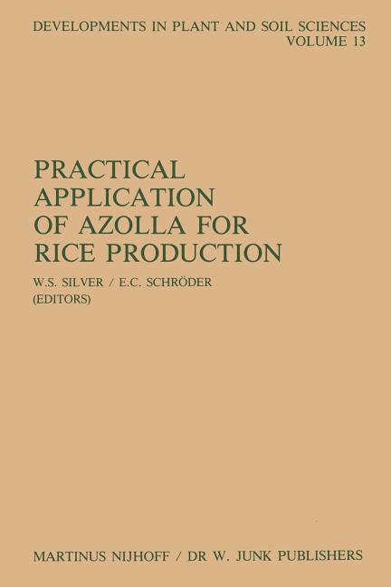 Practical Application of Azolla for Rice Production: Proceedings of an International Workshop, Mayaguez, Puerto Rico, November 17-19, 1982 (Softcover - Ingram