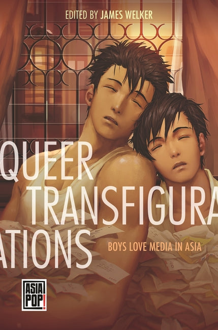 Queer Transfigurations: Boys Love Media in Asia - Ingram