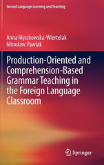 Production-Oriented and Comprehension-Based Grammar Teaching in the Foreign Language Classroom (2012) - Ingram