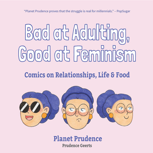Bad at Adulting, Good at Feminism: Comics on Relationships, Life and Food (Millennial Feminism, Gift for a Feminist, for Fans of Super Chill) - Ingram