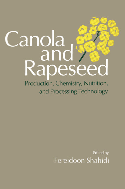 Canola and Rapeseed: Production, Chemistry, Nutrition, and Processing Technology - Ingram