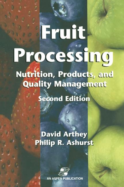 Fruit Processing: Nutrition, Products, and Quality Management - Ingram