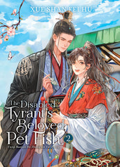 Disabled Tyrant's Beloved Pet Fish: Canji Baojun de Zhangxin Yu Chong (Novel) Vol. 2 - Ingram