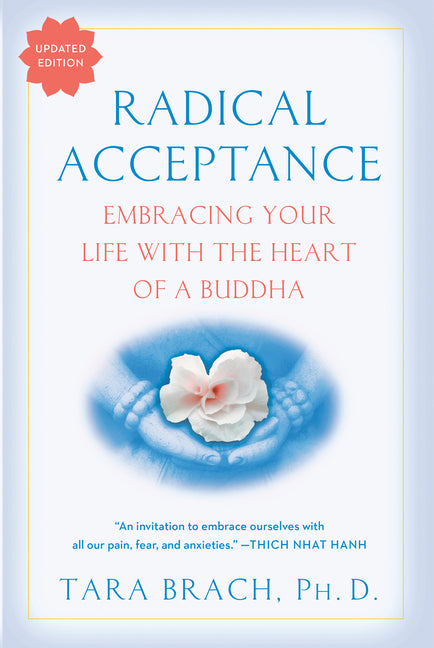 Radical Acceptance: Embracing Your Life with the Heart of a Buddha - Ingram