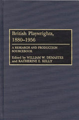 British Playwrights, 1880-1956: A Research and Production Sourcebook - Ingram