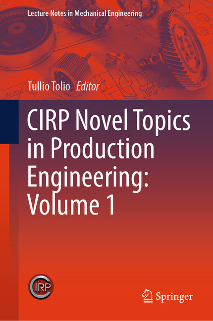 Cirp Novel Topics in Production Engineering: Volume 1 (2024) - Ingram