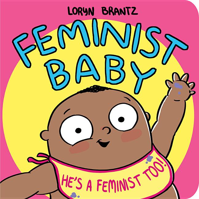 Feminist Baby! He's a Feminist Too! - Ingram