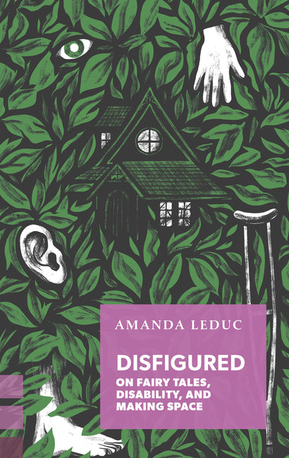 Disfigured: On Fairy Tales, Disability, and Making Space - Ingram