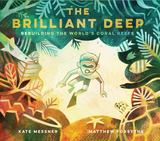 Brilliant Deep: Rebuilding the World's Coral Reefsthe Story of Ken Nedimyer and the Coral Restoration Foundation - Ingram