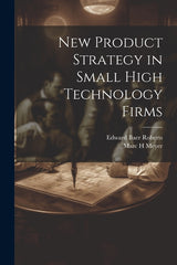 New Product Strategy in Small High Technology Firms - Ingram