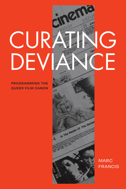 Curating Deviance: Programming the Queer Film Canon - Ingram