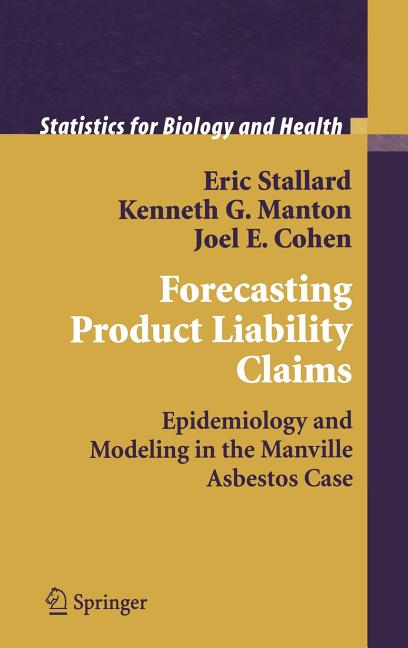 Forecasting Product Liability Claims: Epidemiology and Modeling in the Manville Asbestos Case (2004) - Ingram
