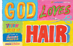 God Loves Hair: 10th Anniversary Edition (Revised)