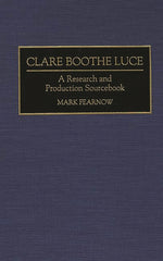 Clare Boothe Luce: A Research and Production Sourcebook - Ingram