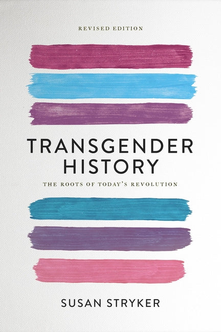 Transgender History: The Roots of Today's Revolution - Ingram