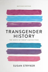 Transgender History: The Roots of Today's Revolution - Ingram