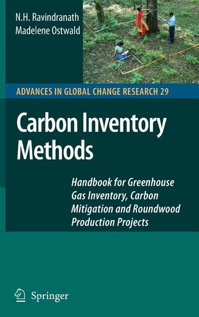 Carbon Inventory Methods: Handbook for Greenhouse Gas Inventory, Carbon Mitigation and Roundwood Production Projects (2008) - Ingram