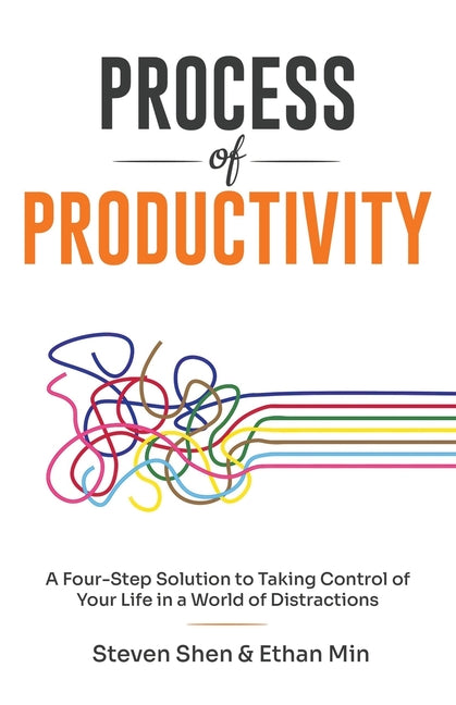 Process of Productivity: A Four-Step Solution to Taking Control of Your Life in a World of Distractions - Ingram