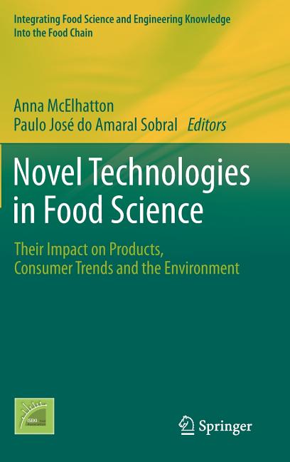 Novel Technologies in Food Science: Their Impact on Products, Consumer Trends and the Environment (2012) - Ingram