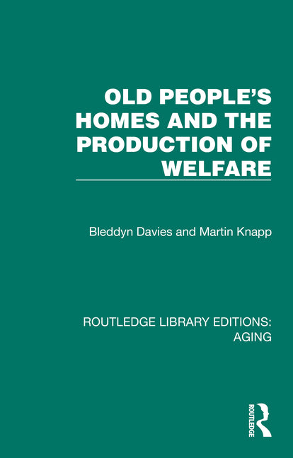 Old People's Homes and the Production of Welfare - Ingram