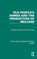 Old People's Homes and the Production of Welfare - Ingram