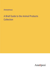 Brief Guide to the Animal Products Collection - Ingram