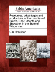 Resources, Advantages and Productions of the Counties of Brown, Door, Oconto and Shawano, in the State of Wisconsin. - Ingram