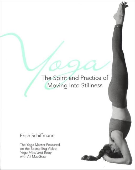 Yoga the Spirit and Practice of Moving Into Stillness (Original) - Ingram